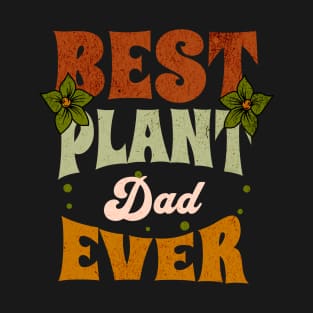 Best Plant Dad Ever T-Shirt