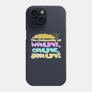 The University of Would've, Could've, Should've - Bobby Lee Steve Lee Quote From Tigerbelly Podcast Phone Case