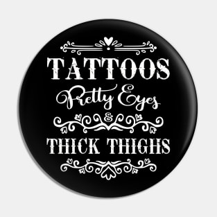 Tattoos Pretty Eyes And Thick Thighs Pin