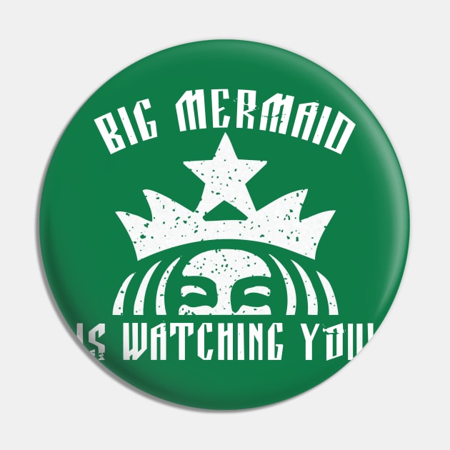 Big Mermaid Is Watching You Pin by LeftWingPropaganda