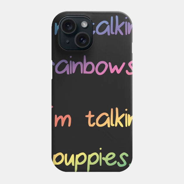 Puppies and rainbows Phone Case by nimsic