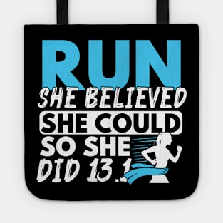 Run She Believed She Could So She Did 13.1 Tote