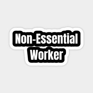 Non-Essential Worker Magnet