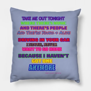 TAKE ME OUT TONIGHT Pillow