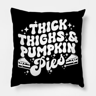 Thick Thighs Pumpkin Pies Autumn Thanksgiving Groovy Retro Pillow