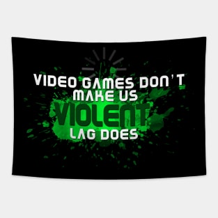 Video Games Don't Make Us Violent Funny Gamer Tapestry