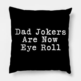 Dad Jokes Are How Eye Roll Pillow