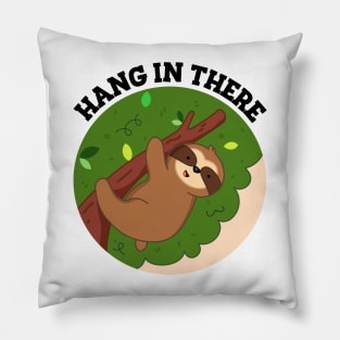 Hang In There Cute Sloth Pun Pillow