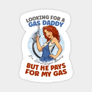 Looking for a gas daddy Sugar Daddy Funny Fuel Price Hike Political Gift Magnet