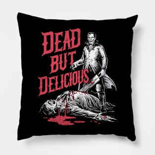 Dead But Delicious Pillow