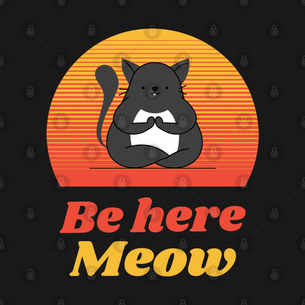 Be here Meow by Relaxing Positive Vibe