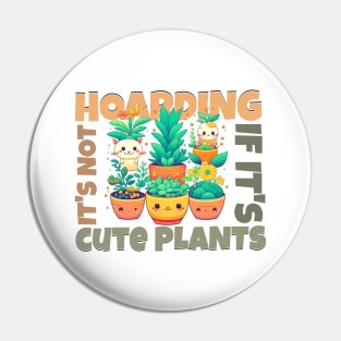 It's not hoarding if it's cute plants Pin