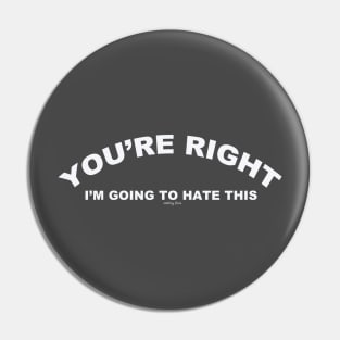 You're Right Pin