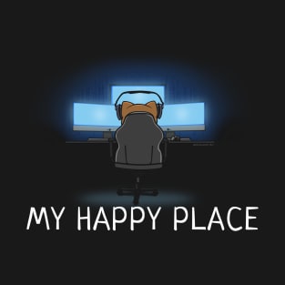 Video Gaming On My Rig Is My Happy Place T-Shirt