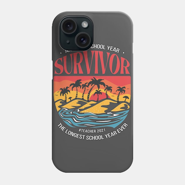 Another School Year Survivor Teachers 2021 Longest year ever Phone Case by Kali Space