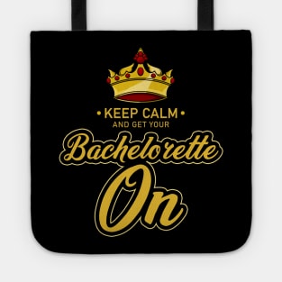 keep calm and get your bachelorette on Tote