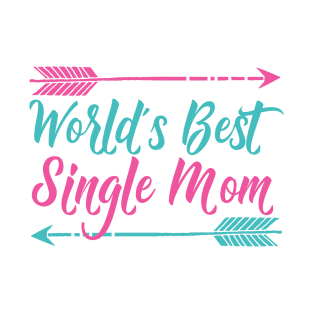 World's Best Single Mom T-Shirt