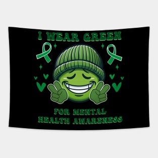 I Wear Green For Mental Health Awareness, In May we Wear Green Mental Health Awareness Tapestry