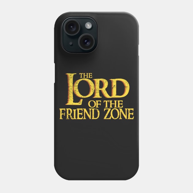 The Lord of the Friendzone (Friend Zone) Phone Case by fromherotozero