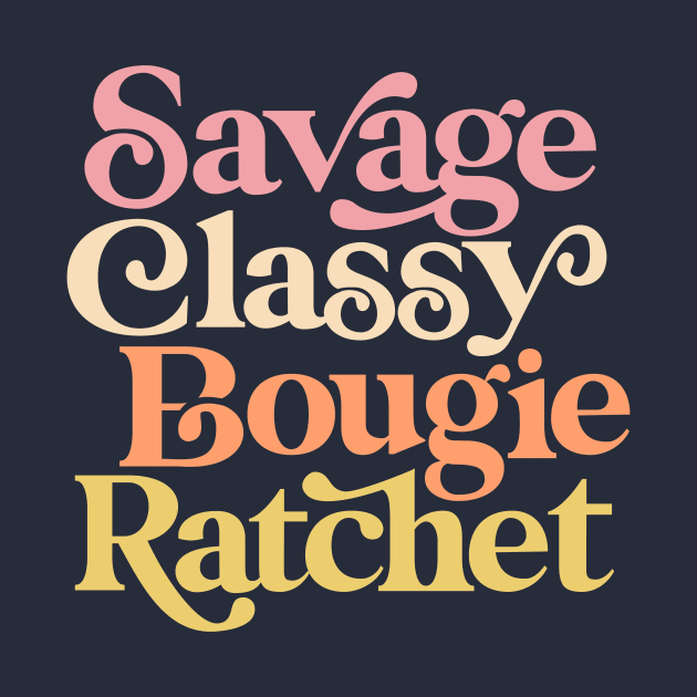 Savage Classy Bougie Ratchet by MotivatedType