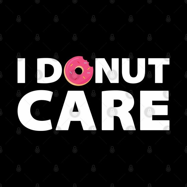 I DONUT CARE by Litho