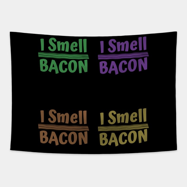 I Smell Bacon Funny Food Meat Tapestry by GreenCowLand