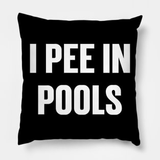 I Pee In The Pools v3 Pillow