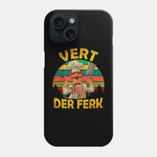 VERT DER FERK COOK VINTAGE Phone Case