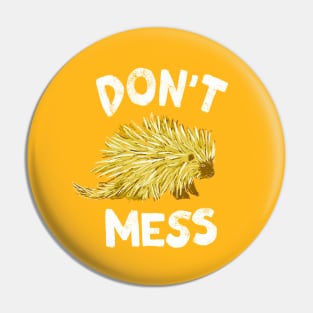 Don't Mess with the Porcupine - Yellow Pin