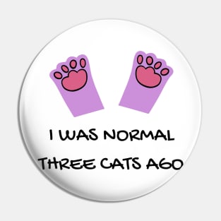 I was normal three cats ago Pin