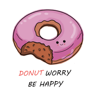 Donut worry be happy T-Shirt