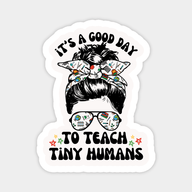 Good Day To Teach Tiny Humans Magnet by The WYLD Tribe