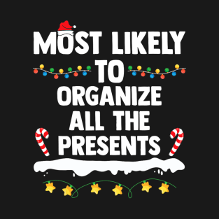 Most Likely To Organize All The Presents Matching Christmas T-Shirt