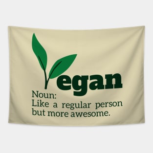 Vegan Noun: Like a regular person but more awesome. Tapestry