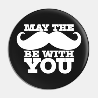 May the 'stache be with you Pin
