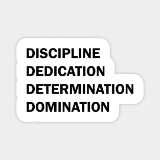 Discipline Dedication Determination Domination Magnet