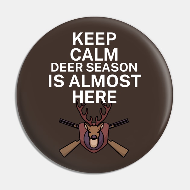 Keep calm deer season is here Pin by maxcode