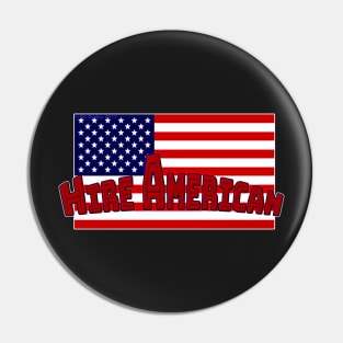 Hire American Pin