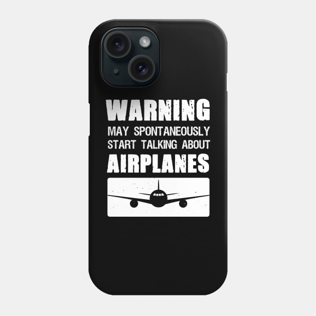 Warning May Spontaneously Start Talking About Airplanes Phone Case by DonVector