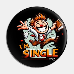 The Joe Is Finally Single! Be Proud! CHEER UP! - Retro Vintage Funny Style Pin