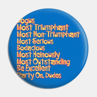 Bill and Ted's MOST Triumphant Quotes Pin