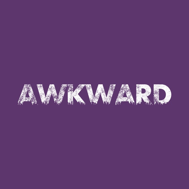 AWKWARD by SillyShirts