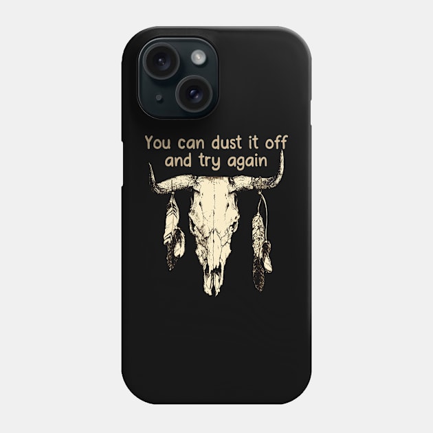 You Can Dust It Off And Try Again Love Music Bull-Skull Phone Case by GodeleineBesnard