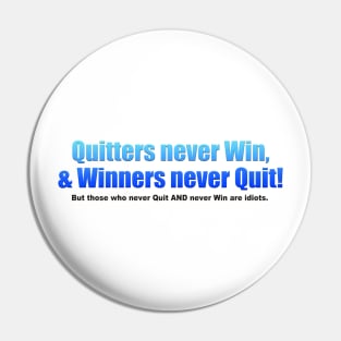 Winners and Quitters Pin