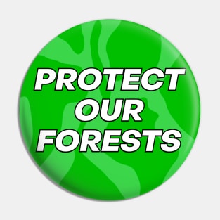 Protect Our Forests - Climate Change Pin
