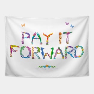 PAY IT FORWARD - tropical word art Tapestry