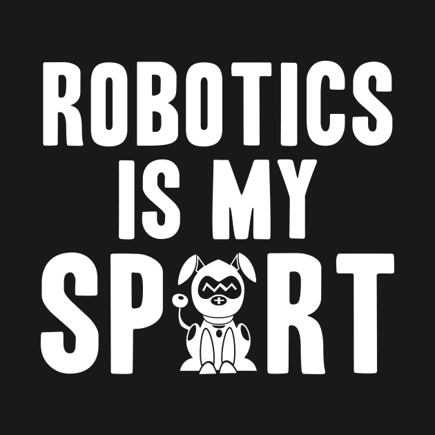 Robotics is my sport coder programmer by skaterly