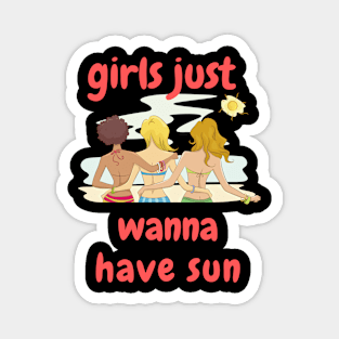 Girls Just Wanna Have Fun Magnet