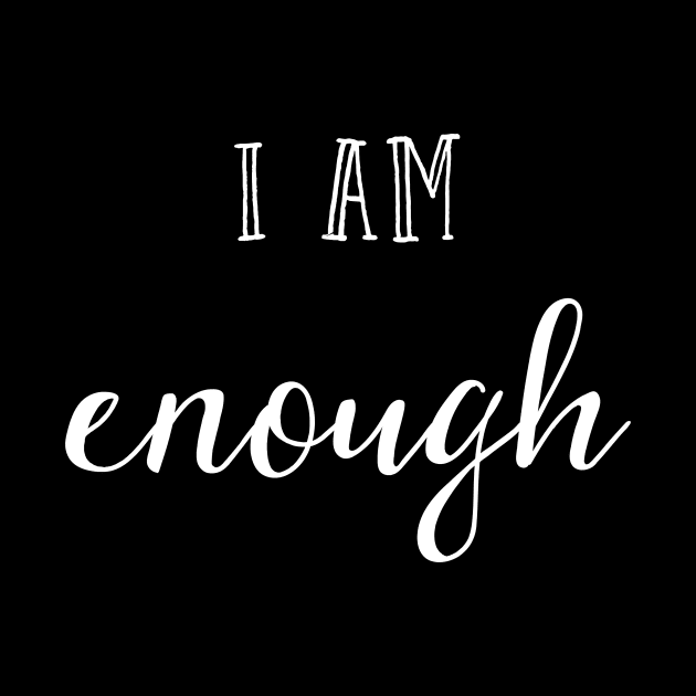 I am enough by inspireart