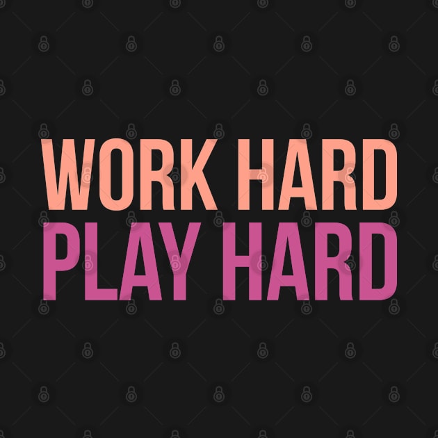 Work Hard Play Hard Workout by Flippin' Sweet Gear